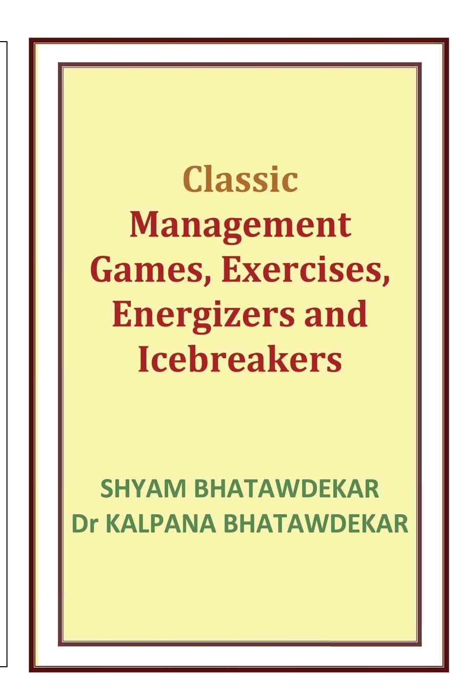 Classic Management Games, Exercises, Energizers And Icebreakers (Management Games And Icebreakers),Used