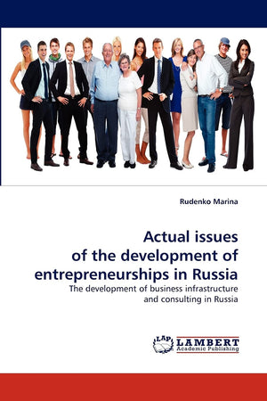 Actual issues of the development of entrepreneurships in Russia: The development of business infrastructure and consulting in Ru,Used