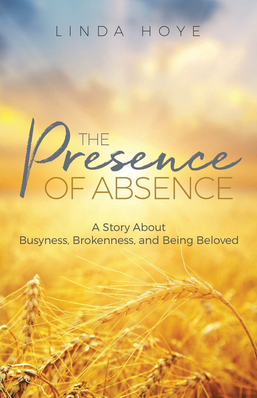The Presence of Absence: A Story About Busyness, Brokenness, and Being Beloved,Used