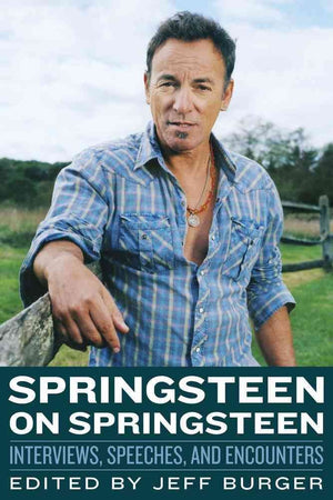Springsteen on Springsteen: Interviews, Speeches, and Encounters (4) (Musicians in Their Own Words),Used