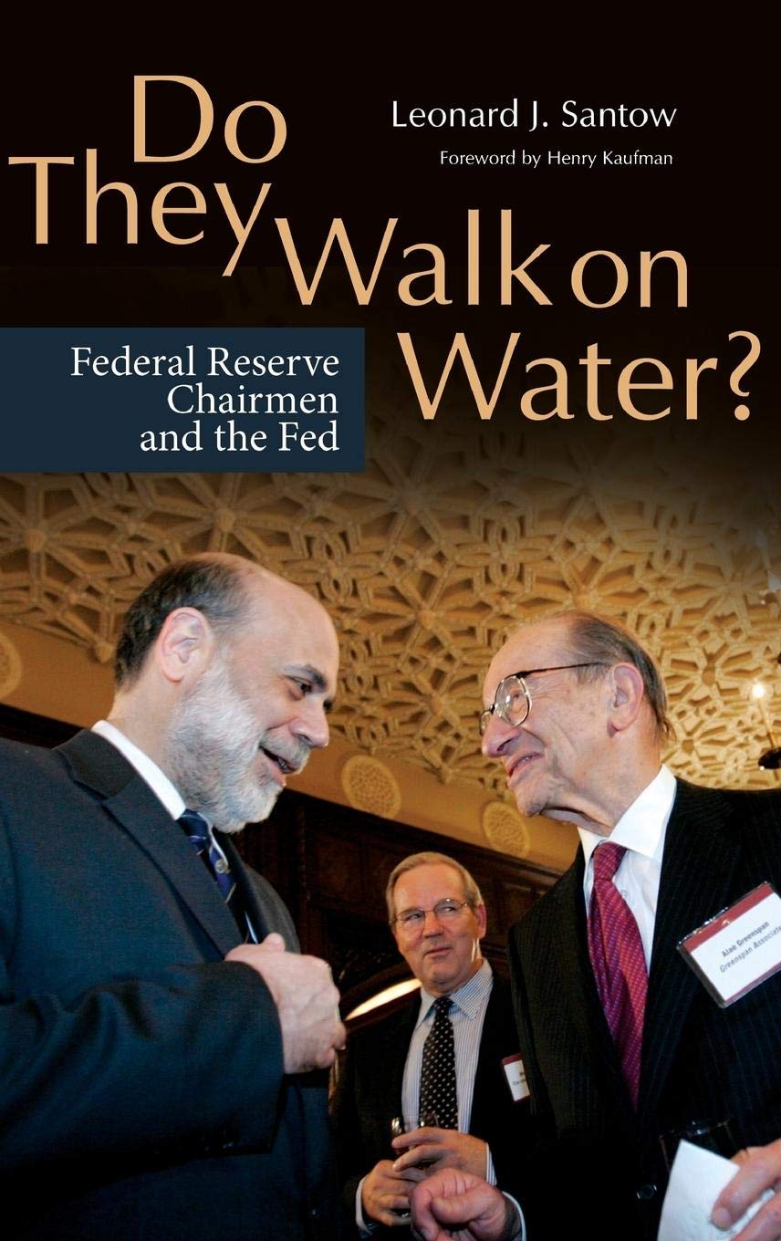 Do They Walk on Water?: Federal Reserve Chairmen and the Fed,Used