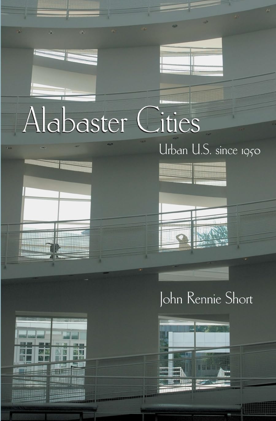 Alabaster Cities: Urban U.S. since 1950 (Space, Place and Society),Used