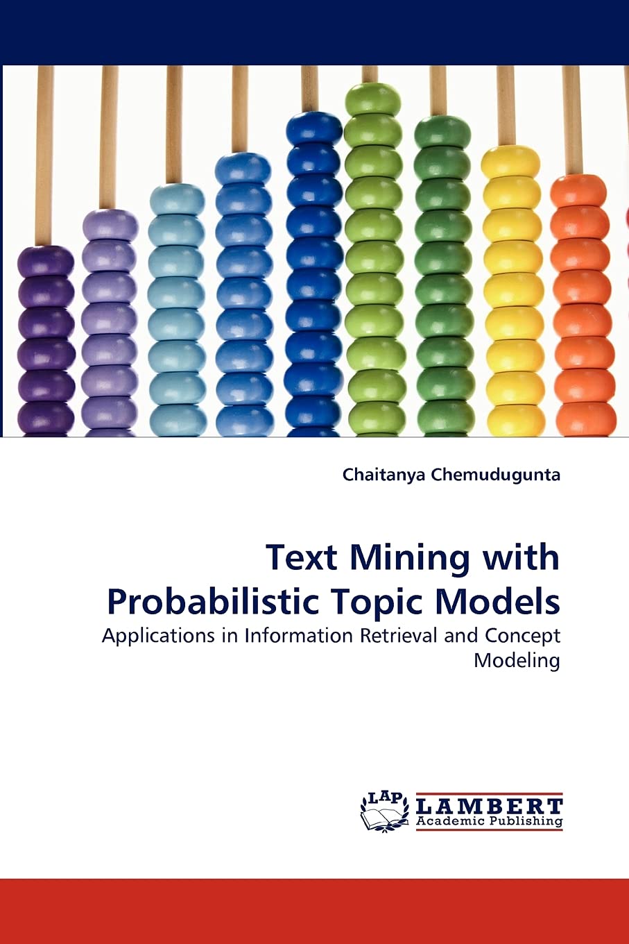 Text Mining with Probabilistic Topic Models: Applications in Information Retrieval and Concept Modeling,Used