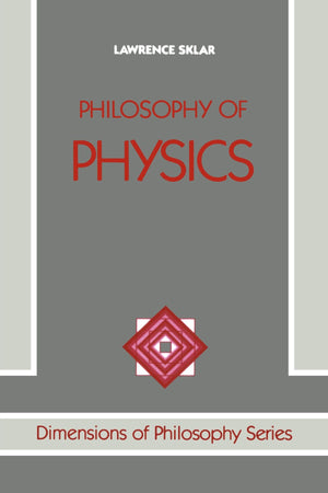 Philosophy Of Physics (Dimensions of Philosophy Series),New