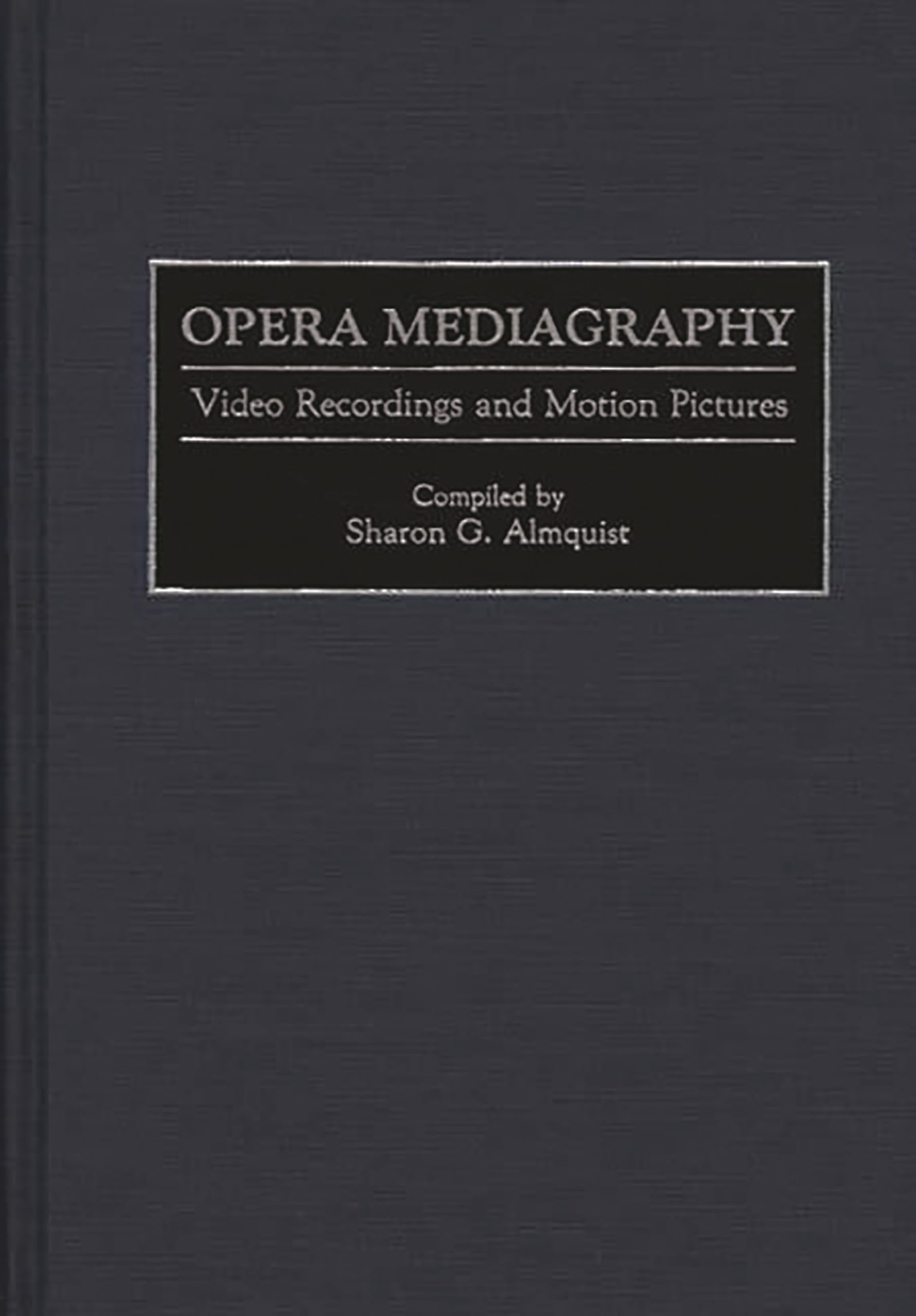 Opera Mediagraphy: Video Recordings and Motion Pictures (Music Reference Collection),Used