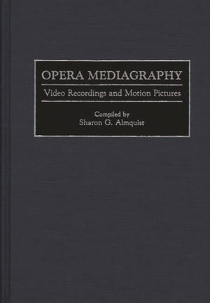 Opera Mediagraphy: Video Recordings and Motion Pictures (Music Reference Collection),Used