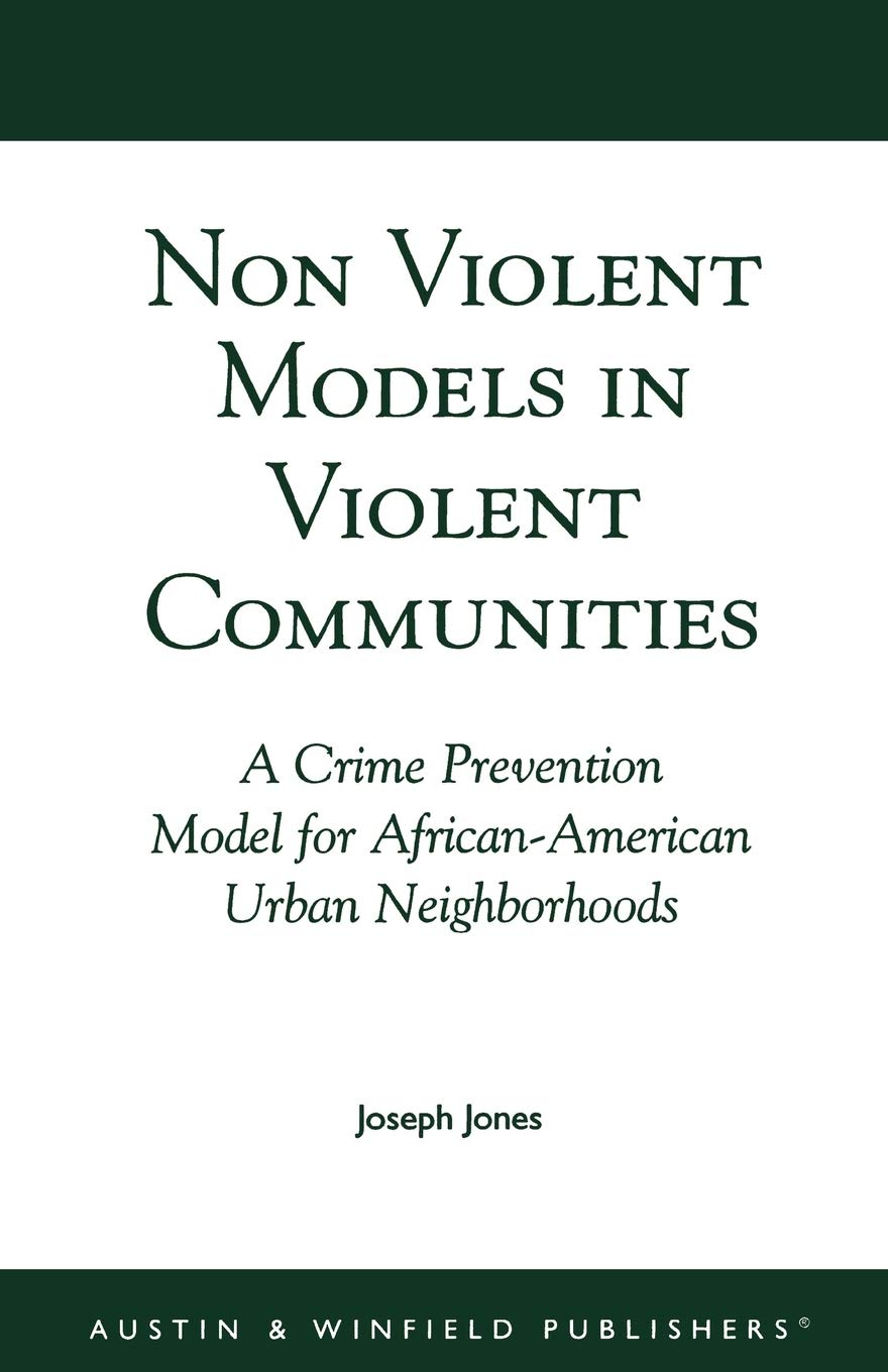 NonViolent Models in Violent Communities: A Crime Prevention Model for AfricanAmerican Urban Neighborhoods,Used