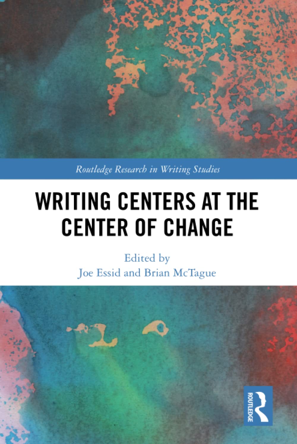 Writing Centers at the Center of Change (Routledge Research in Writing Studies),Used