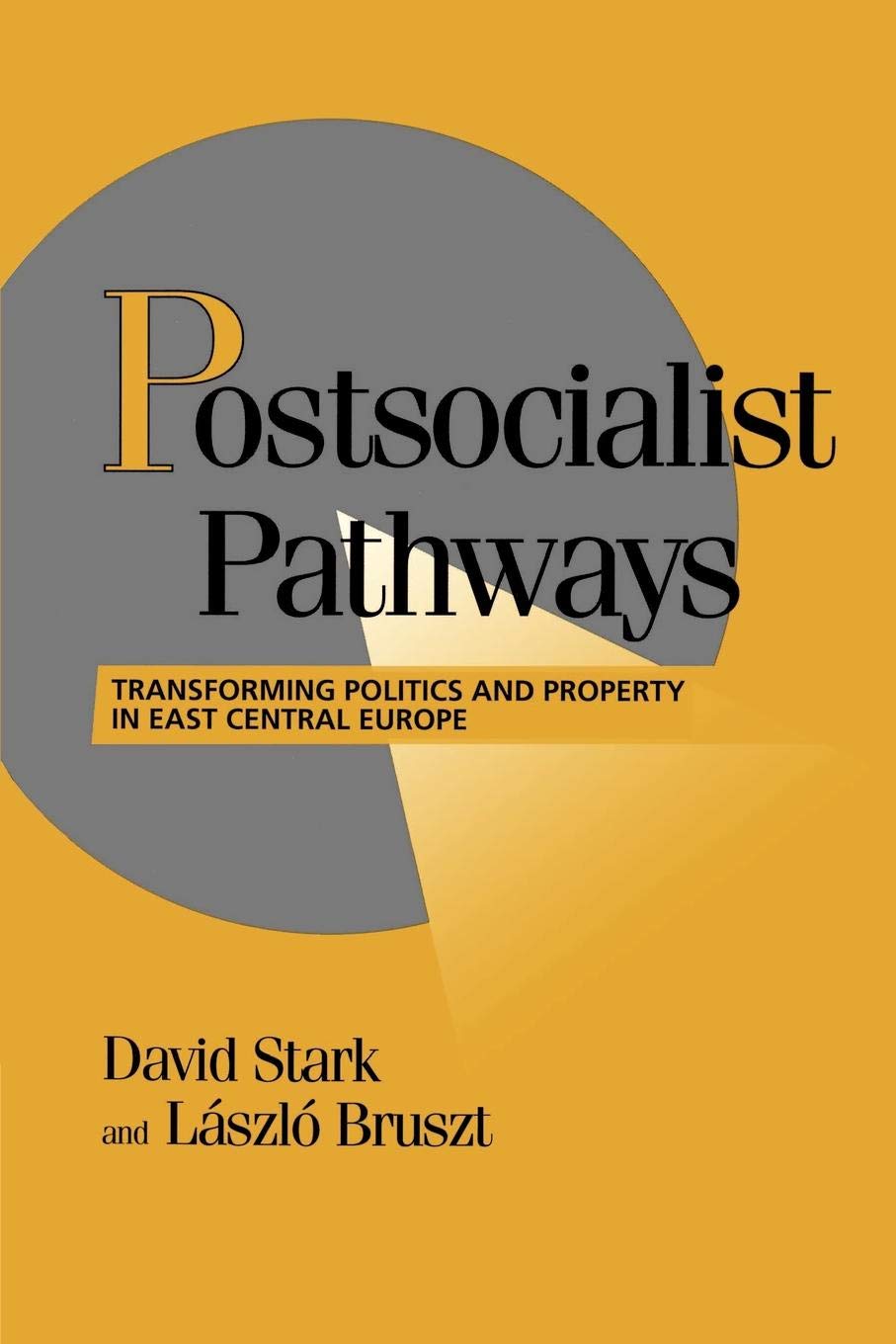 Postsocialist Pathways: Transforming Politics and Property in East Central Europe (Cambridge Studies in Comparative Politics),New