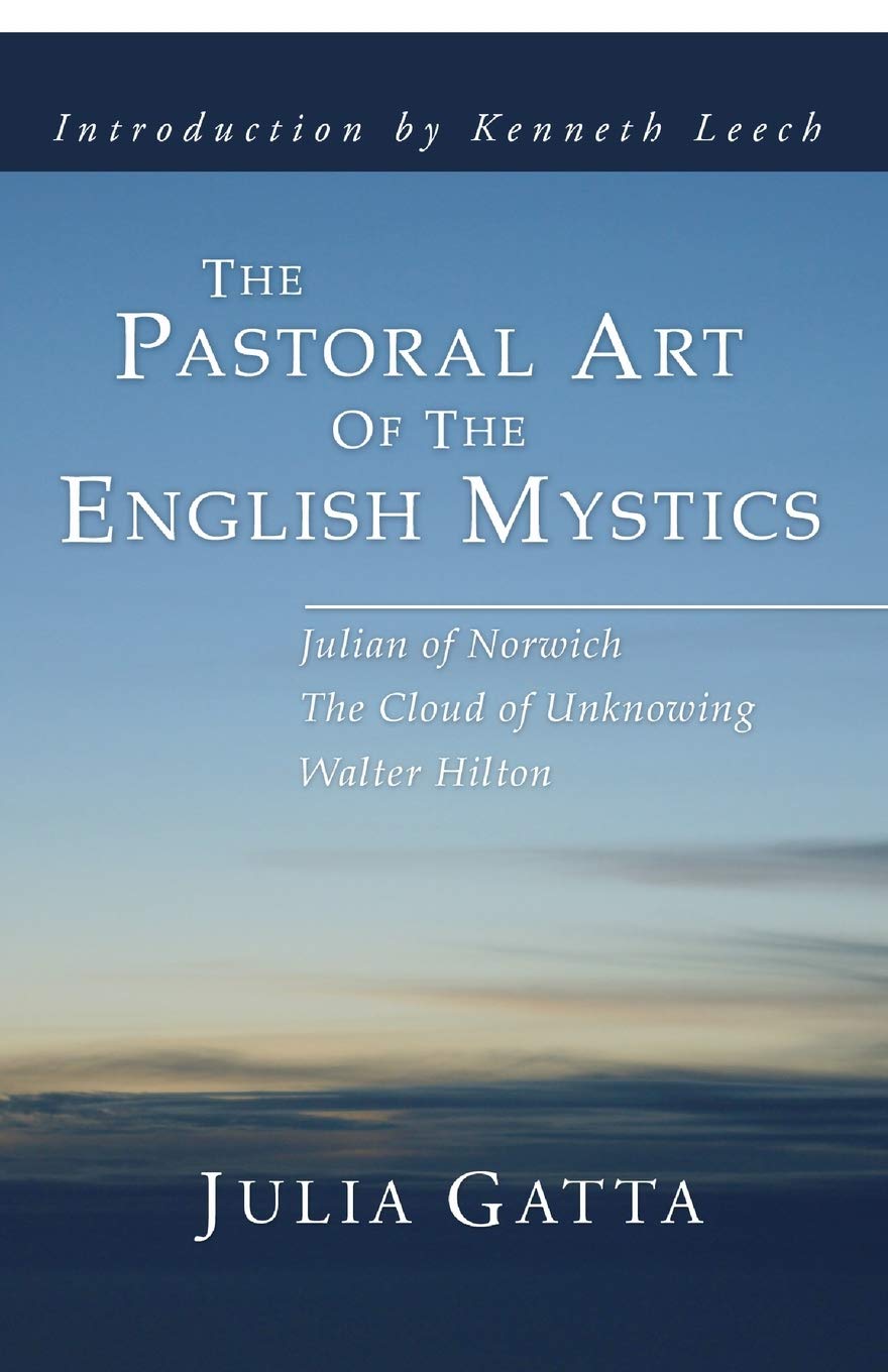 The Pastoral Art Of The English Mystics