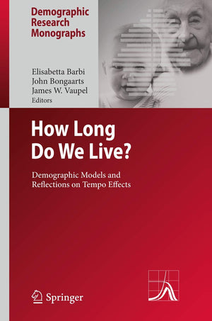 How Long Do We Live?: Demographic Models and Reflections on Tempo Effects (Demographic Research Monographs),Used