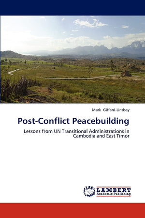 PostConflict Peacebuilding: Lessons from UN Transitional Administrations in Cambodia and East Timor,Used