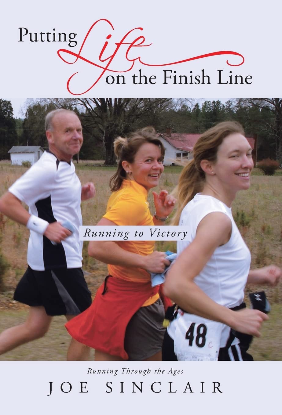 Putting Life on the Finish Line: Running to Victory,Used