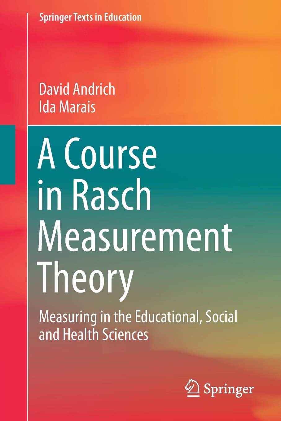 A Course in Rasch Measurement Theory: Measuring in the Educational, Social and Health Sciences (Springer Texts in Education),Used