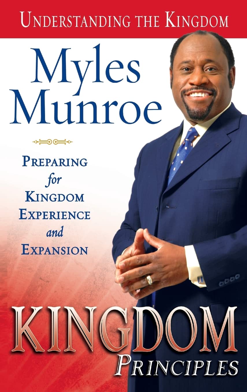 Kingdom Principles: Preparing For Kingdom Experience And Expansion (Understanding The Kingdom)