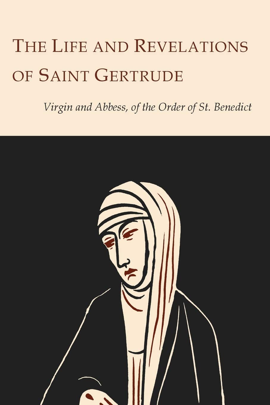 The Life And Revelations Of Saint Gertrude Virgin And Abbess Of The Order Of St. Benedict,Used