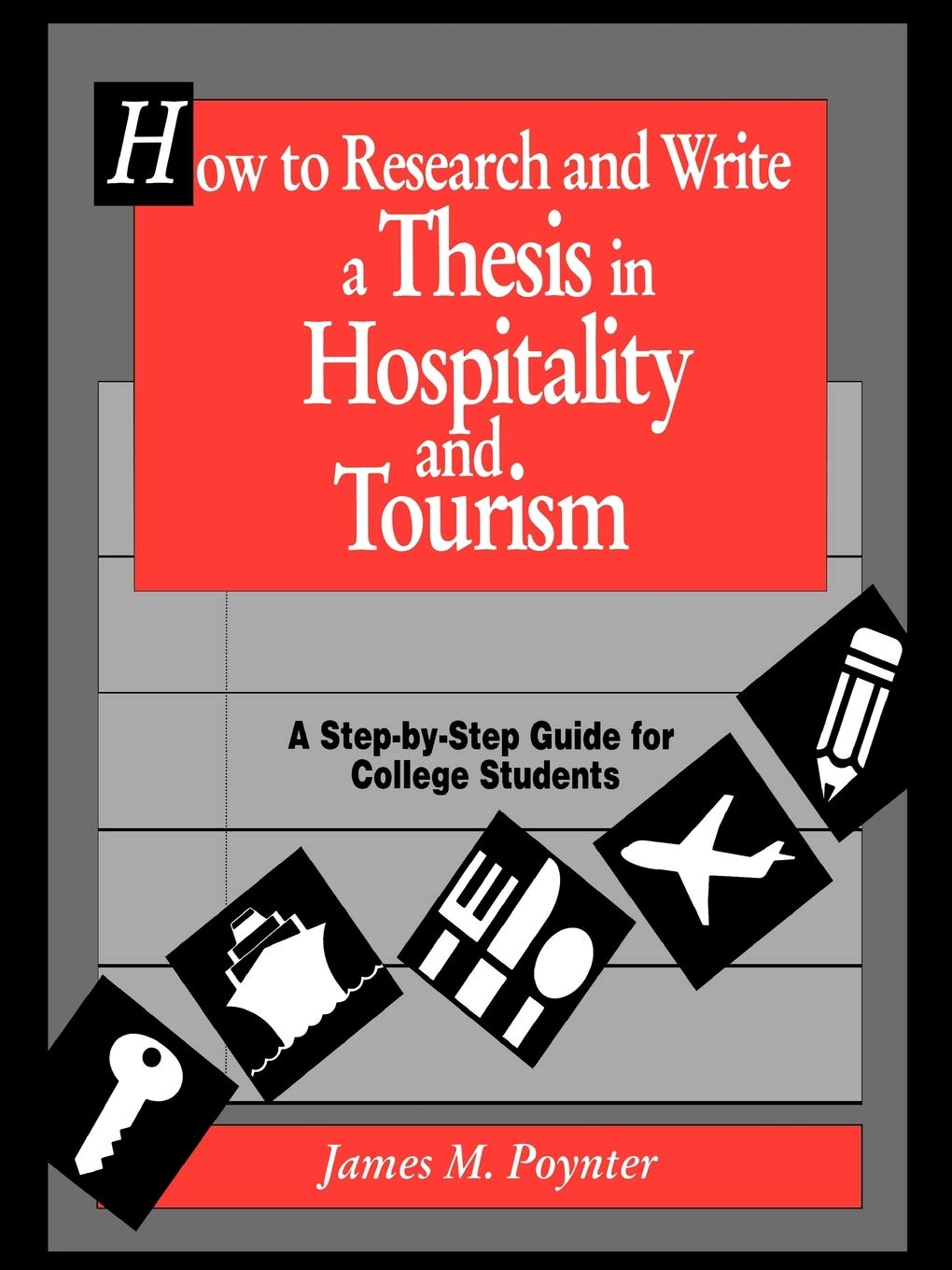 How to Research and Write a Thesis in Hospitality and Tourism: A StepByStep Guide for College Students,Used