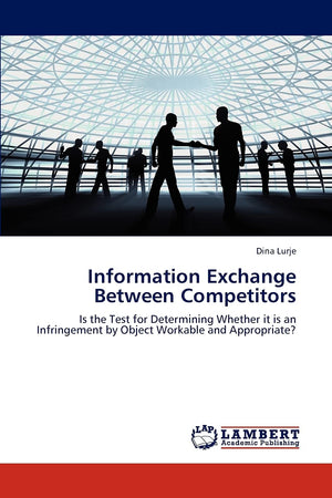 Information Exchange Between Competitors: Is the Test for Determining Whether it is an Infringement by Object Workable and Appro,Used