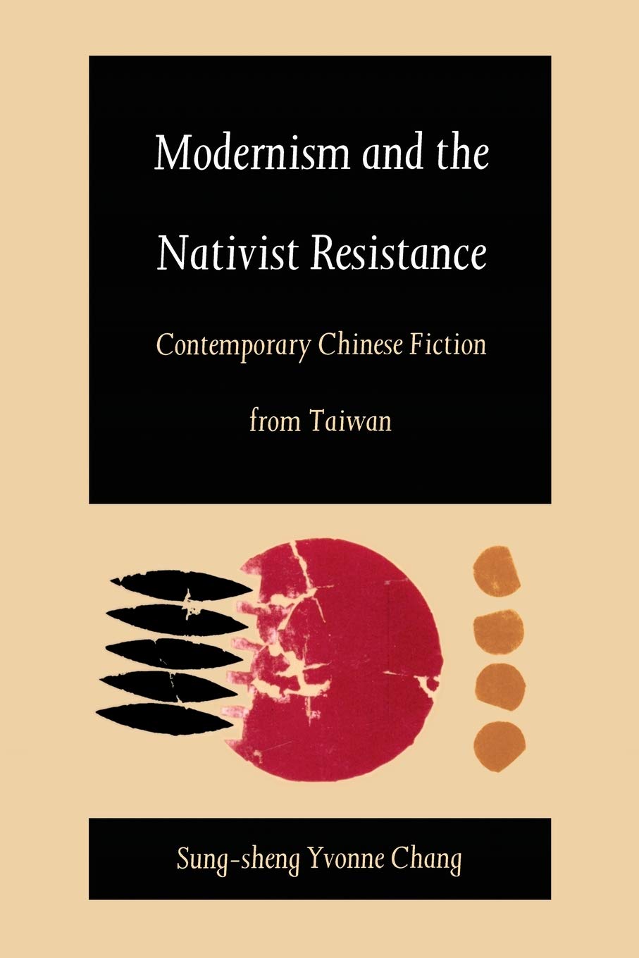 Modernism and the Nativist Resistance: Contemporary Chinese Fiction from Taiwan,Used