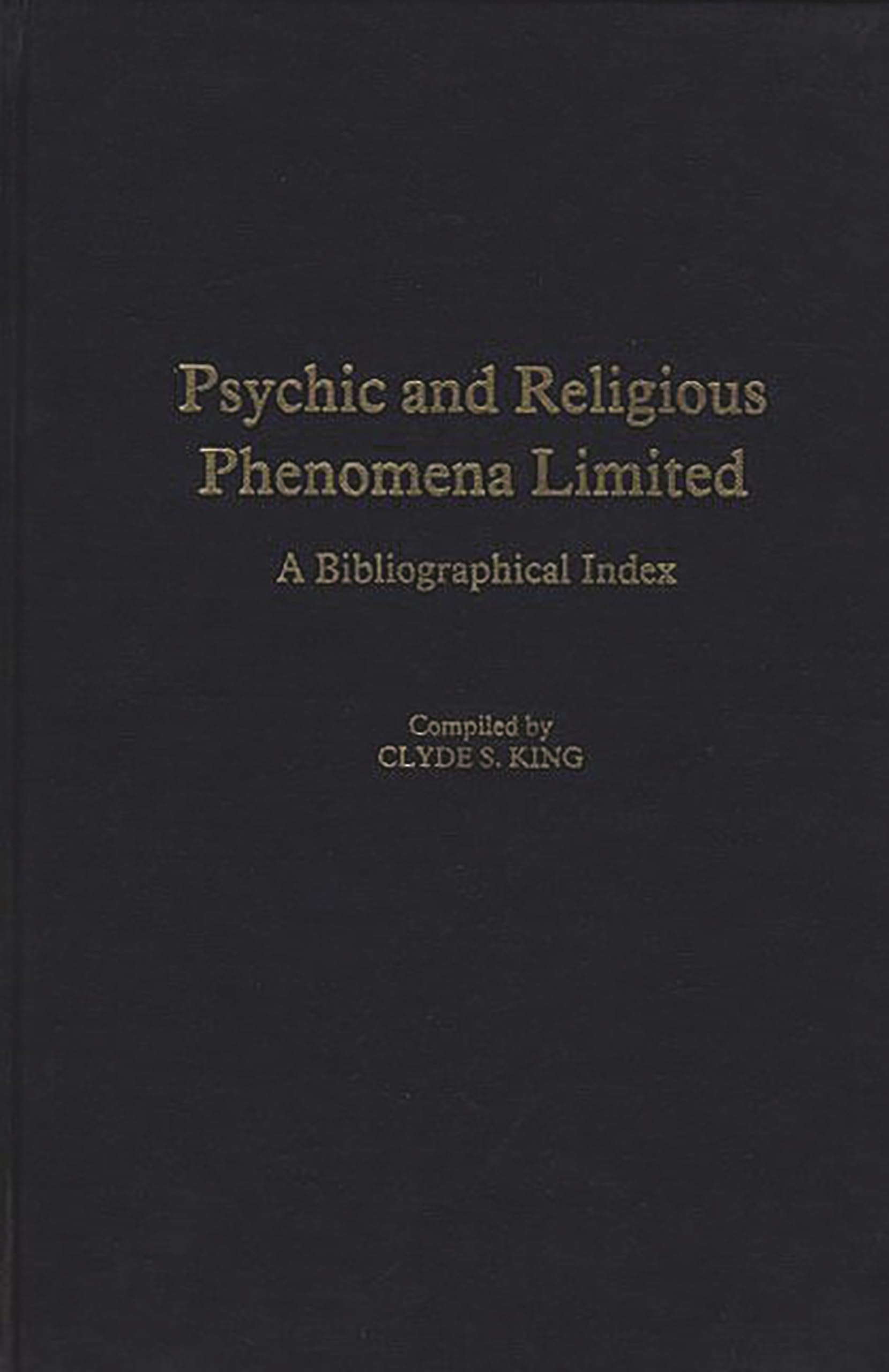 Psychic and Religious Phenomena Limited: A Bibliographical Index,Used