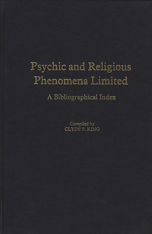 Psychic and Religious Phenomena Limited: A Bibliographical Index,Used