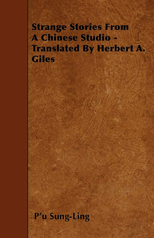 Strange Stories From A Chinese Studio  Translated By Herbert A. Giles,Used