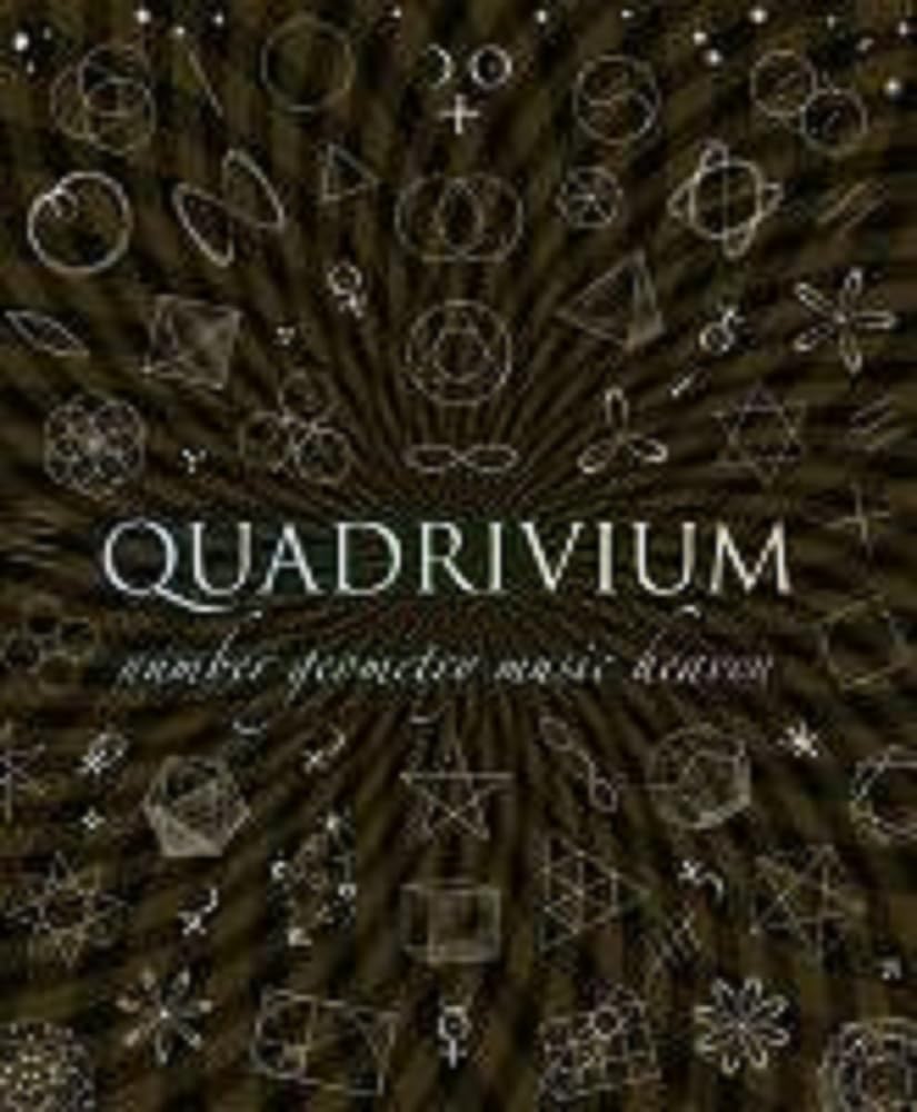 Quadrivium: Number Geometry Music Heaven,Used