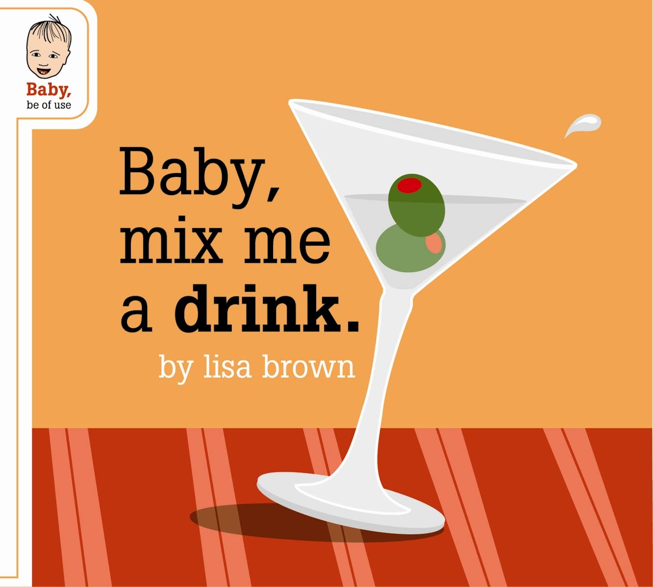 Baby, Mix Me a Drink,New
