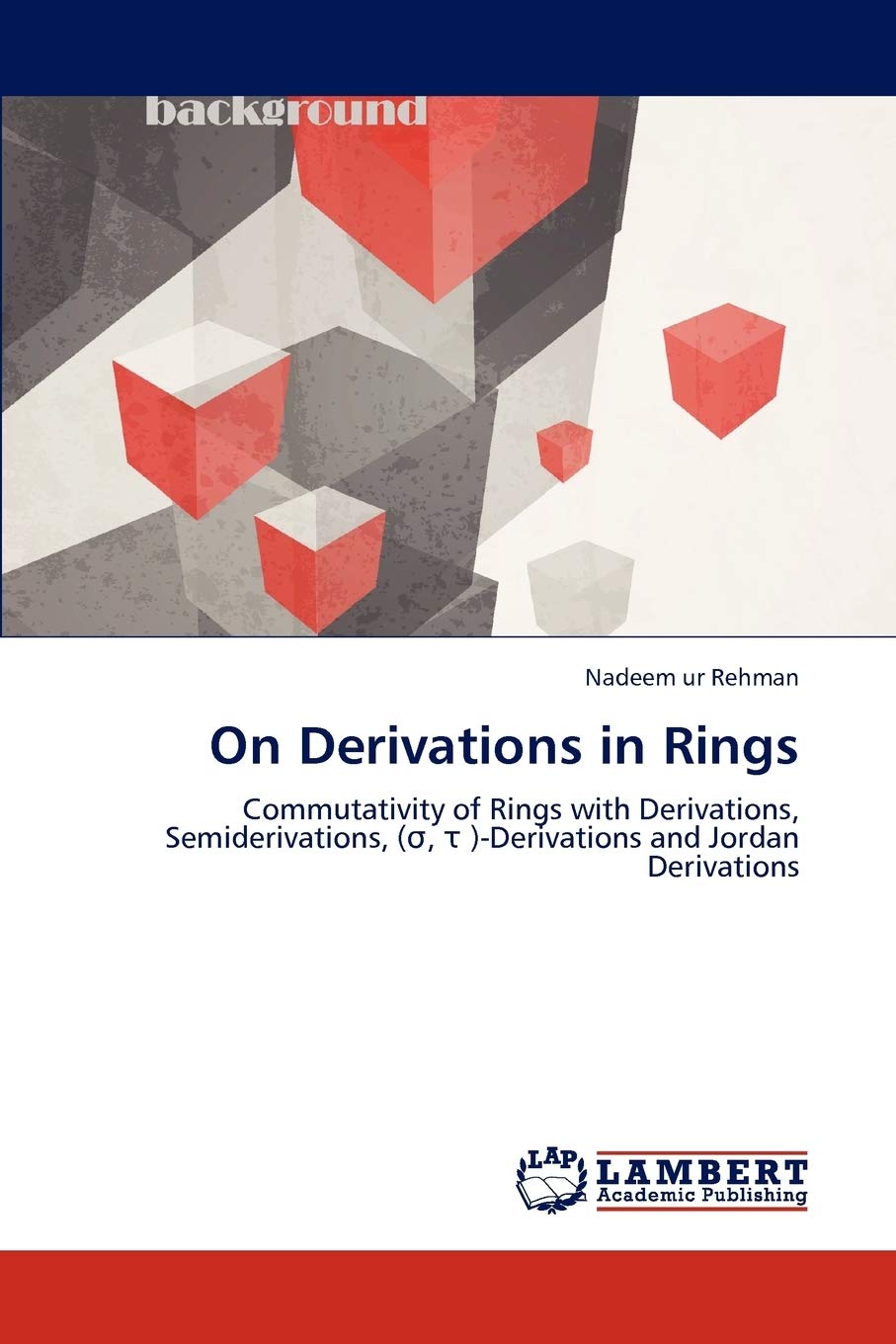 On Derivations in Rings: Commutativity of Rings with Derivations, Semiderivations, (s, t )Derivations and Jordan Derivations,Used