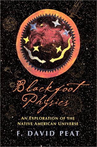 Blackfoot Physics : A Journey into the Native American Worldview,Used