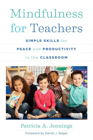 Mindfulness For Teachers: Simple Skills For Peace And Productivity In The Classroom (The Norton Series On The Social Neuroscienc-used