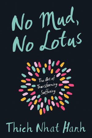 No Mud, No Lotus: The Art of Transforming Suffering,Used