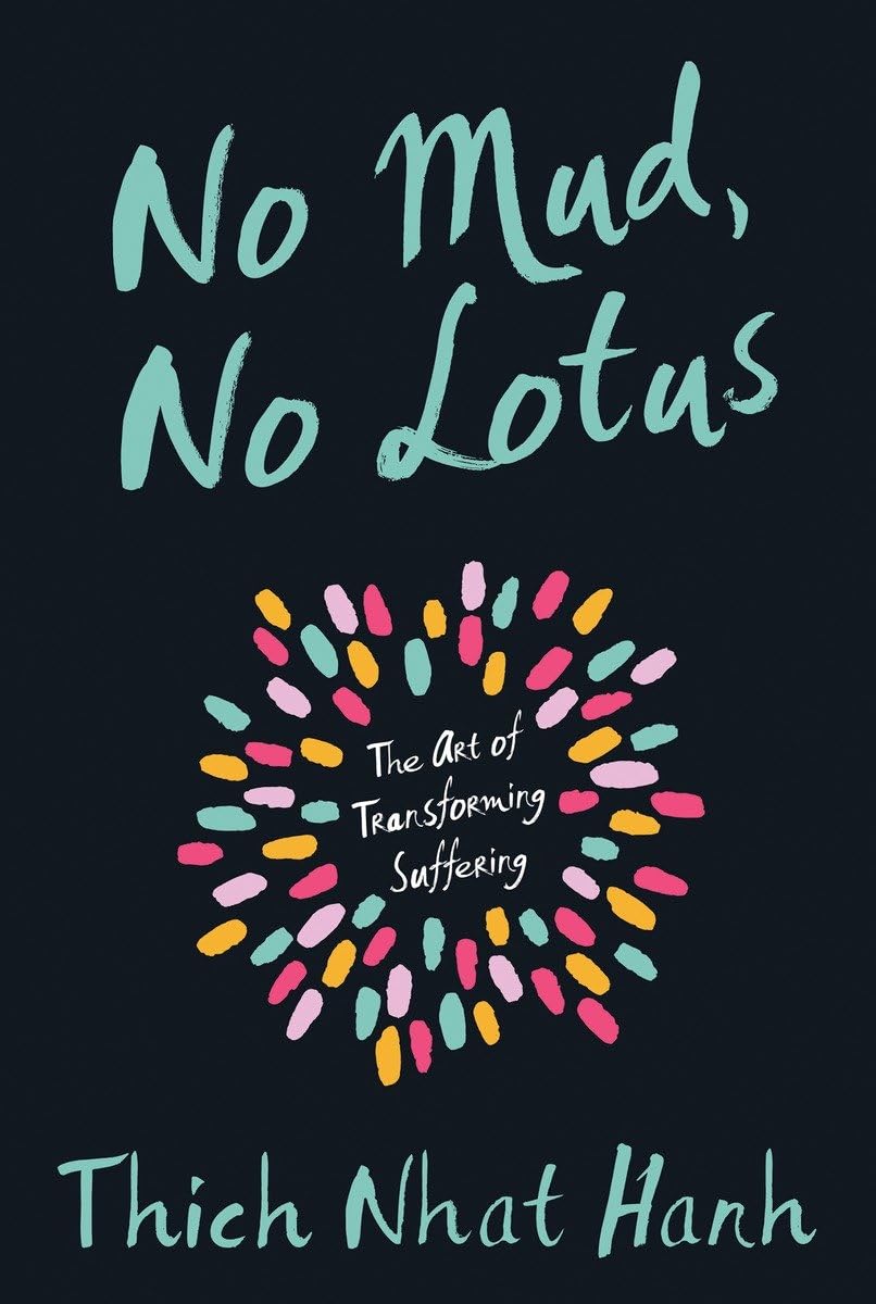 No Mud, No Lotus: The Art of Transforming Suffering,Used