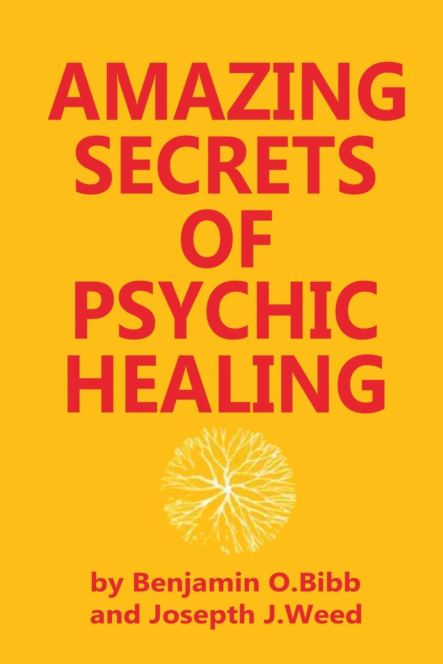 Amazing Secrets of Psychic Healing,New