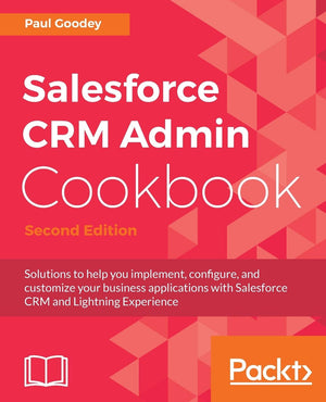 Salesforce CRM Admin Cookbook, Second Edition,Used