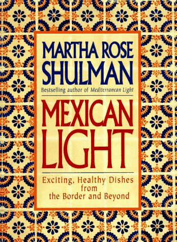 Mexican Light: Exciting, Healthy Recipes from the Border and Beyond,Used