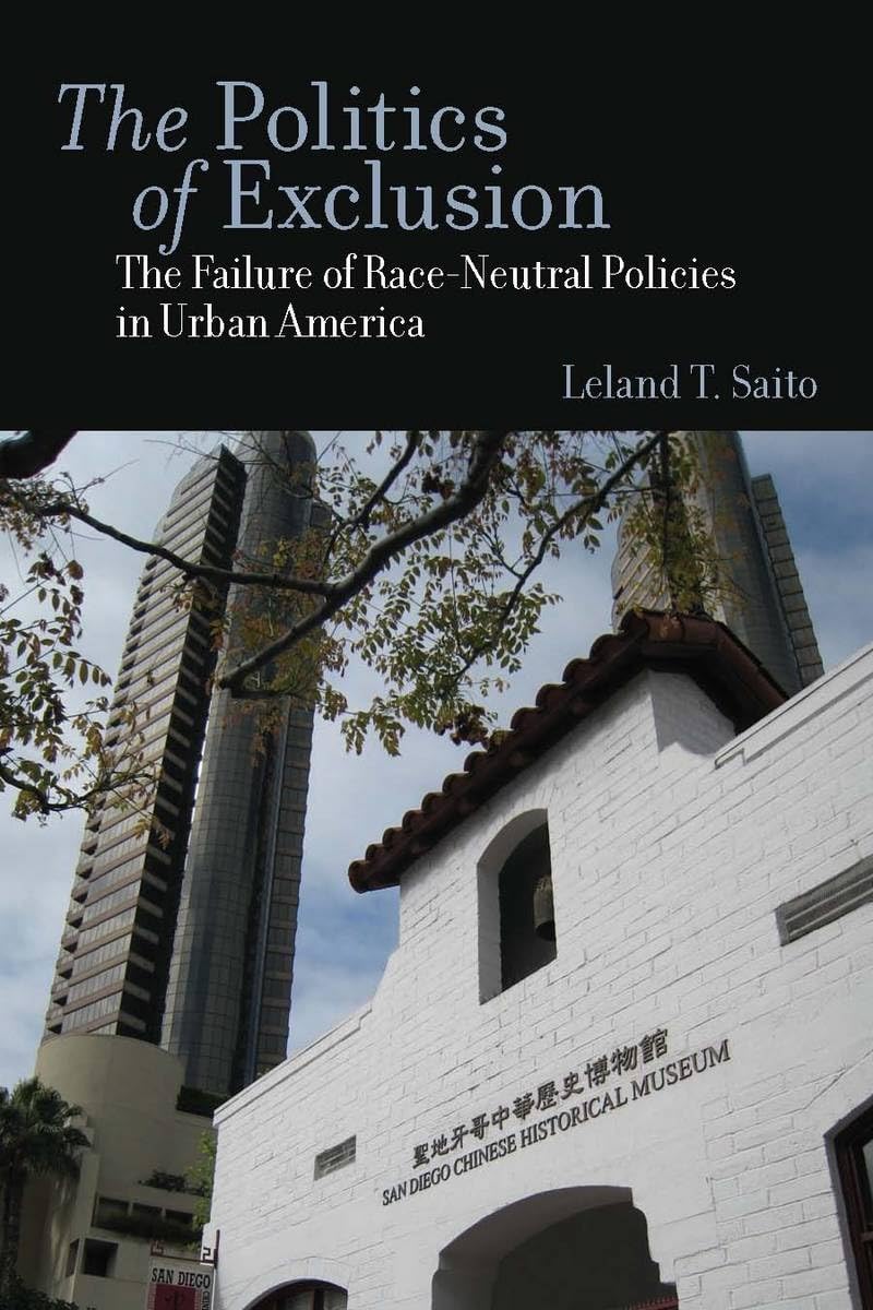 The Politics Of Exclusion: The Failure Of Raceneutral Policies In Urban America,New