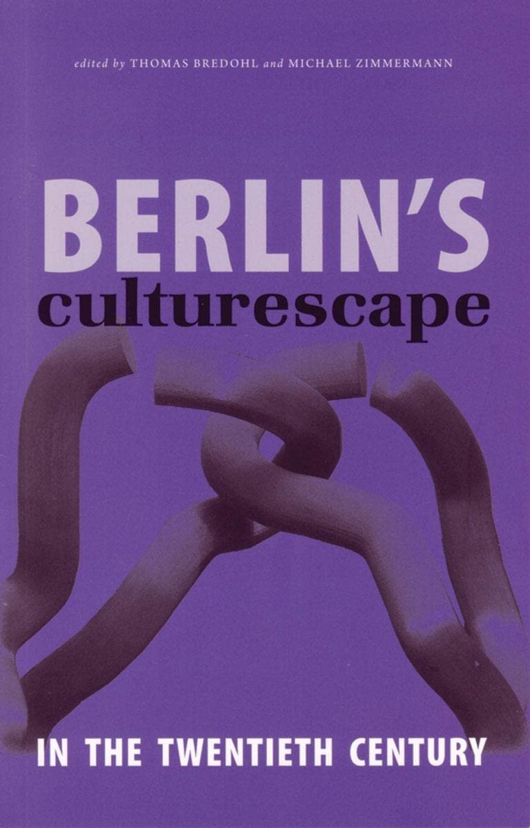 Berlin's Culturescape in the Twentieth Century,Used