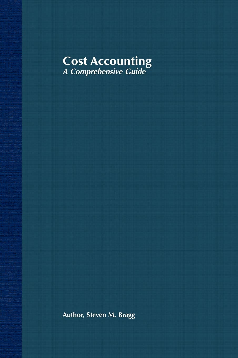 Cost Accounting: A Comprehensive Guide,Used