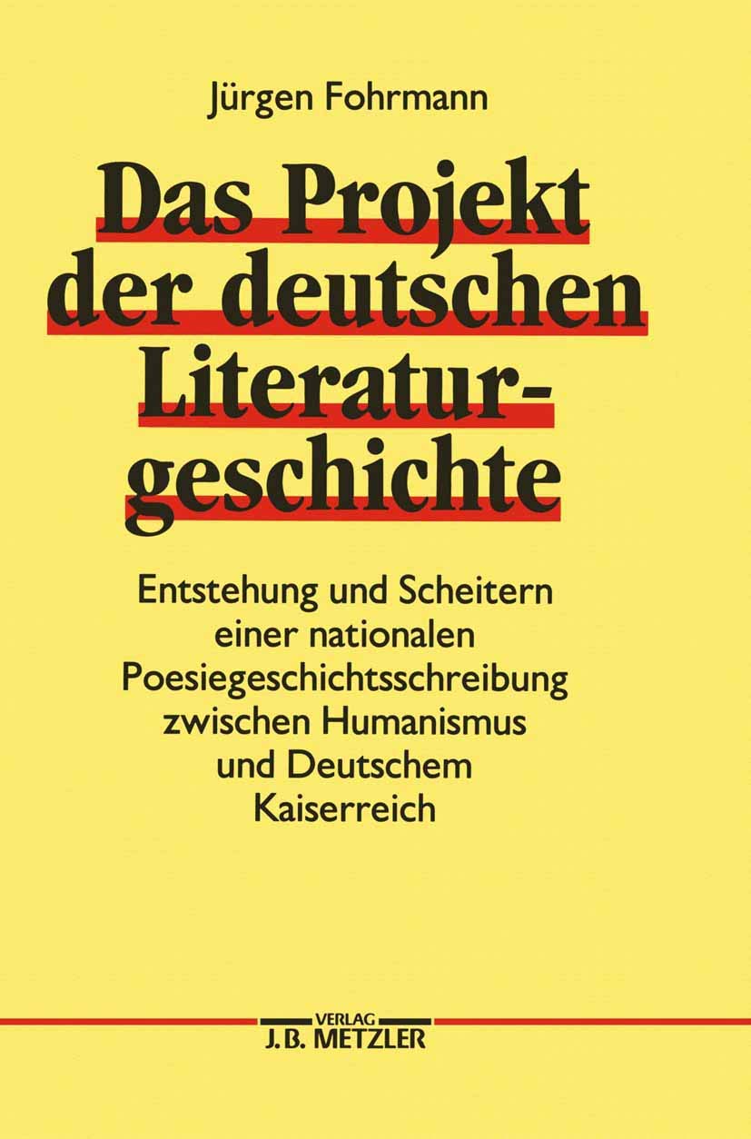 Das Projekt Der Deutschen Literaturgeschichte: Entstehung Und Scheitern Einer Nationalen Poesiegeschichtsschreibung Zwischen Hum,Used