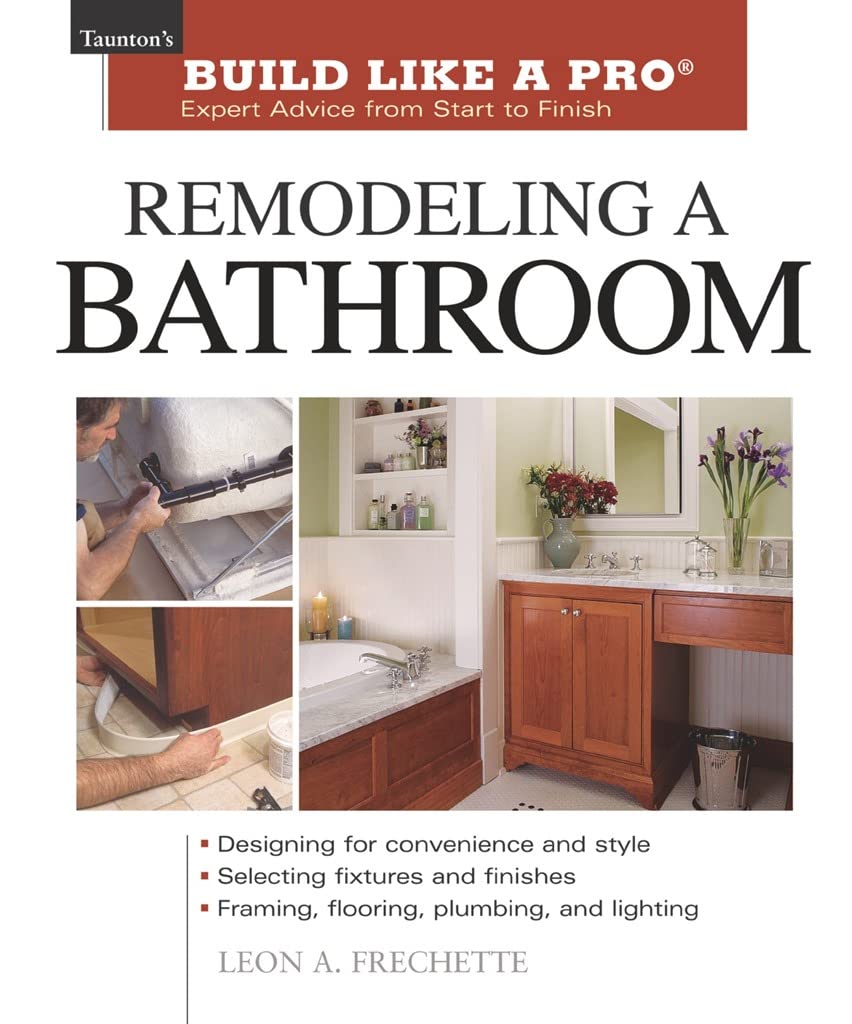 Remodeling a Bathroom (Taunton's Build Like a Pro),Used