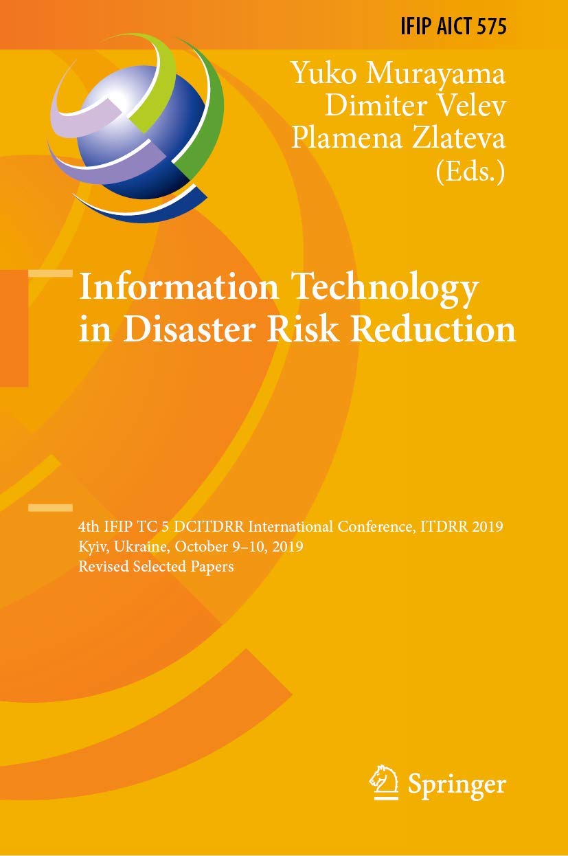 Information Technology in Disaster Risk Reduction: 4th IFIP TC 5 DCITDRR International Conference, ITDRR 2019, Kyiv, Ukraine, Oc,Used