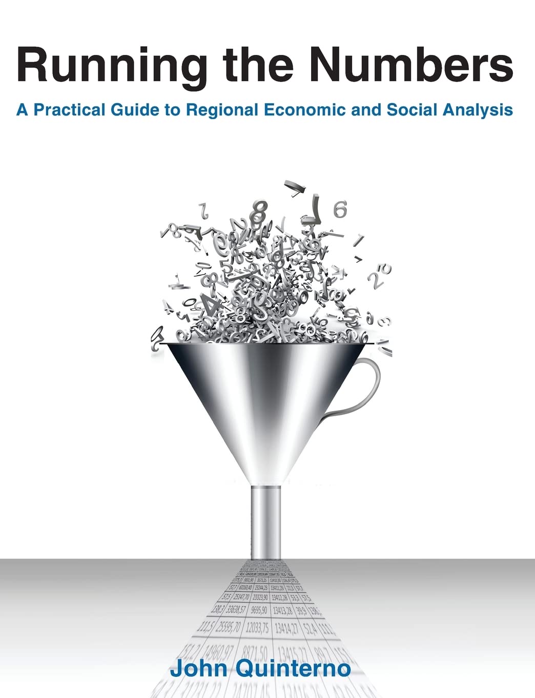 Running the Numbers: A Practical Guide to Regional Economic and Social Analysis: 2014,Used