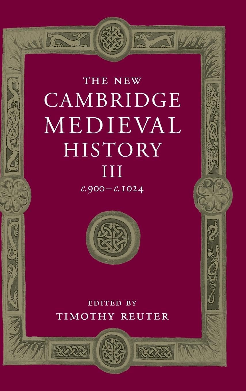 The New Cambridge Medieval History: Volume 3, C.900C.1024 (The New Cambridge Medieval History, Series Number 3),New