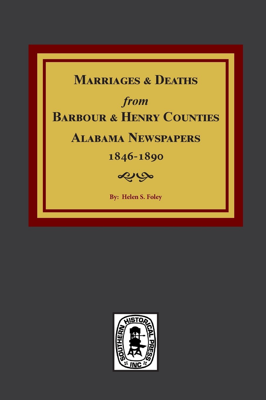 Barbour and Henry Counties, Alabama Newspapers, 18461890, Marriages and Deaths from.,Used