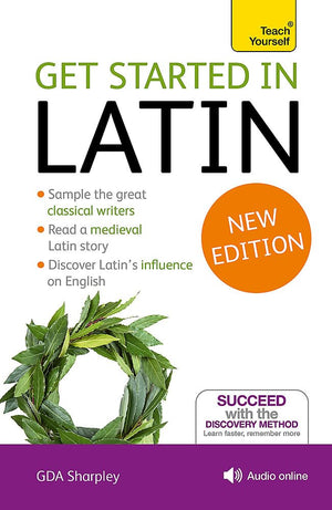 Get Started In Latin Absolute Beginner Course: The Essential Introduction To Reading, Writing And Understanding A New Language (
