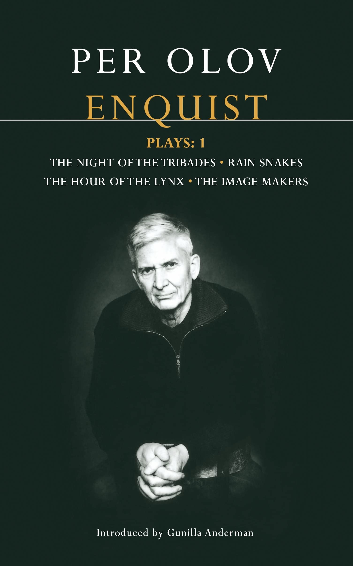 Enquist Four Plays: The Night Of Tribades, Rain Snakes, The Hour Of The Lynx, The Image Makers (Contemporary Dramatists)