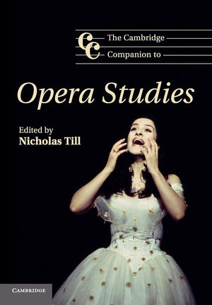The Cambridge Companion to Opera Studies (Cambridge Companions to Music),Used