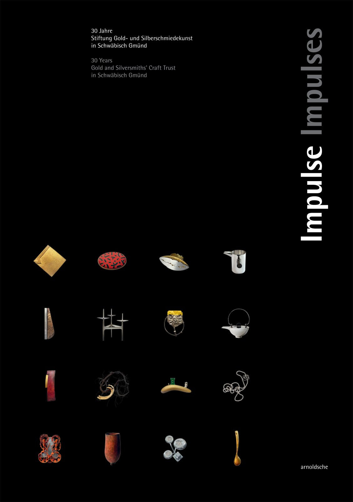Impulses: 30 Years. Gold and Silversmith's Trust Schwbisch Gmnd,Used