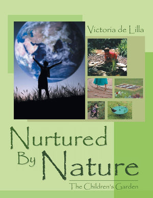 Nurtured By Nature: The Children's Garden,Used
